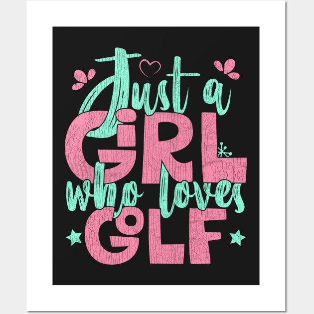 Just A Girl Who Loves Golf Gift print Wall Art by theodoros20